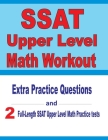 SSAT Upper Level Math Workout: Extra Practice Questions and Two Full-Length Practice SSAT Upper Level Math Tests By Reza Nazari, Michael Smith Cover Image