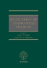 Regulation of Commodities Trading By Martin Liebi (Editor), Jerry Markham (Editor) Cover Image