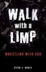 Walk with a Limp: Wrestling with God Cover Image