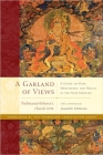 A Garland of Views: A Guide to View, Meditation, and Result in the Nine Vehicles By Padmasambhava, Jamgon Mipham, Padmakara Translation Group (Translated by) Cover Image