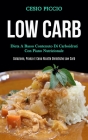 Low Carb: Dieta a basso contenuto di carboidrati con piano nutrizionale (Colazione, pranzo e cena ricette dietetiche low carb) By Cesio Piccio Cover Image