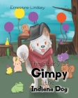 The Story of Gimpy the Indiana Dog By Ernestine Lindsey Cover Image