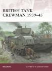 British Tank Crewman 1939-45 (Warrior) By Neil Grant, Graham Turner (Illustrator) Cover Image