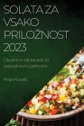 Solata za vsako priloznost 2023: Okusne in zdrave jedi za vsakodnevno prehrano By Maja Kovač Cover Image