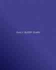 Daily Sleep Diary: Purple Elegant Sleep Record Keeper Log Book to Become Aware of Sleeping Patterns and Sleeping Disorders By Blue Barry Publishing Cover Image