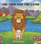 The Lion And The Lamb By Garrett Fuglaar Cover Image