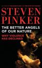 The Better Angels of Our Nature: Why Violence Has Declined By Steven Pinker, Arthur Morey (Read by) Cover Image