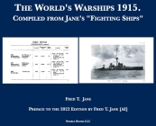 The World's Warships 1915: Compiled from Jane's Fighting Ships By Fred T. Jane Cover Image