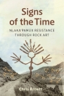 Signs of the Time: Nlaka'pamux Resistance through Rock Art By Chris Arnett Cover Image