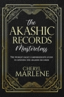 The Akashic Records Masterclass: The World's Most Comprehensive Guide to Opening the Akashic Records By Cheryl Marlene Cover Image