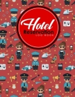 Hotel Reservation Log Book: Booking Reservation System, Reservation Book Sheets, Hotel Reservation Confirmation Template, Reservation Sheet Templa By Rogue Plus Publishing Cover Image