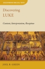 Discovering Luke (DBT) (Discovering Biblical Texts (Dbt)) By Joel B. Green Cover Image