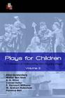 Plays for Children: Volume 2: A Collection of Noteworthy Non-Royalty Plays By Alice Gerstenberg, E. Harcourt E. Harcourt Williams, Florence Bell Cover Image