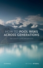 How to Pool Risks Across Generations: The Case for Collective Pensions By Michael Otsuka Cover Image