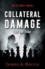 Collateral Damage: The End Game By James a. Bacca Cover Image