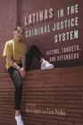 Latinas in the Criminal Justice System: Victims, Targets, and Offenders (Latina/O Sociology #18) Cover Image