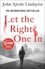 Let the Right One In: A Novel By John Ajvide Lindqvist, Ebba Segerberg (Translated by) Cover Image