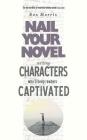 Writing Characters Who'll Keep Readers Captivated: Nail Your Novel Cover Image