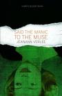 Said The Manic To The Muse By Jeanann Verlee Cover Image