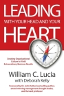 Leading with Your Head and Your Heart By William C. Lucia, Deborah Kelly Cover Image