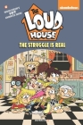 The Loud House #7: The Struggle is Real By The Loud House Creative Team Cover Image