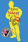 Putting Makeup on the Fat Boy By Bil Wright Cover Image