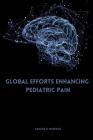 Global Efforts Enhancing Pediatric Pain Cover Image