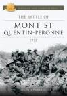 Battle of Mont St Quentin Peronne 1918 By Michele Bomford Cover Image