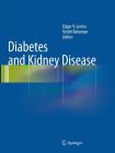 Diabetes and Kidney Disease By Edgar V. Lerma (Editor), Vecihi Batuman (Editor) Cover Image