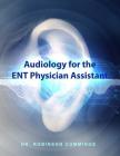 Audiology for the ENT Physician Assistant By Robinson Cummings Cover Image