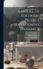 A Model of Software Project Management Dynamics By Tarek K. Abdel-Hamid, Stuart E. Madnick Cover Image