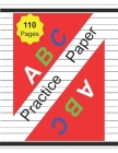 ABC Practice Paper: Writing Books for Kids and Beginner activity kids Age 3-5 Dotted Midline Letter A to Z, notebook for school: Workbook By Writing Book Cover Image