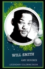 Will Smith Legendary Coloring Book: Relax and Unwind Your Emotions with our Inspirational and Affirmative Designs By Amy Hendrix Cover Image