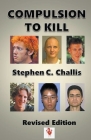 Compulsion to Kill By Stephen C. Challis Cover Image