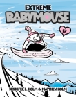 Babymouse #17: Extreme Babymouse Cover Image