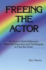Freeing the Actor: An Actor's Desk Reference By Eric Morris Cover Image