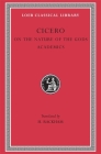 On the Nature of the Gods. Academics (Loeb Classical Library #268) By Cicero, H. Rackham (Translator) Cover Image