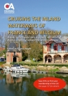 Cruising the Inland Waterways of France and Belgium: A guide to cruising the rivers and canals, with details of locks, moorings and facilities on each By Gordon Knight (Editor) Cover Image