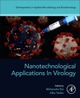 Nanotechnological Applications in Virology By Mahendra Rai (Editor), Alka Yadav (Editor) Cover Image