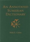 An Annotated Sumerian Dictionary By Mark E. Cohen Cover Image