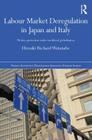 Labour Market Deregulation in Japan and Italy: Worker Protection Under Neoliberal Globalisation (Nissan Institute/Routledge Japanese Studies) By Hiroaki Richard Watanabe Cover Image
