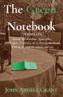 The Green Notebook: Poems on Family, Relationships, Spirituality, Self-Enquiry, Recovery, Aca, Disruption, Death, Walking through the mirr Cover Image