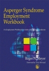 Asperger Syndrome Employment Workbook: An Employment Workbook for Adults with Asperger Syndrome Cover Image