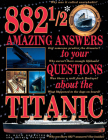 882 1/2 Amazing Answers to Your Questions About the Titanic Cover Image