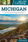 Best Tent Camping: Michigan: Your Car-Camping Guide to Scenic Beauty, the Sounds of Nature, and an Escape from Civilization Cover Image