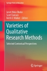 Varieties of Qualitative Research Methods: Selected Contextual Perspectives (Springer Texts in Education) By Janet Mola Okoko (Editor), Scott Tunison (Editor), Keith D. Walker (Editor) Cover Image