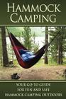 Hammock Camping: Your Go-To guide for Fun and Safe Camping Outdoors! By Benjamin Tideas Cover Image