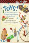 Toys!: Amazing Stories Behind Some Great Inventions By Don Wulffson, Laurie Keller (Illustrator) Cover Image