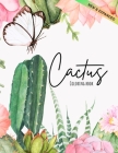 Cactus Coloring Book: Excellent Stress Relieving Coloring Book for Cactus Lovers Succulents Coloring Designs for Relaxation (Volume 2) By Sabbuu Editions Cover Image