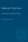 Making it Their Own: Seven Ojibwe Communicative Practices (Heritage) By Lisa Phillips Valentine Cover Image